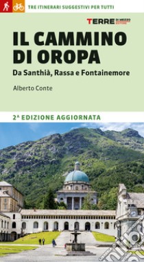 Il cammino di Oropa. Da Santhià, Rassa e Fontainemore libro di Conte Alberto