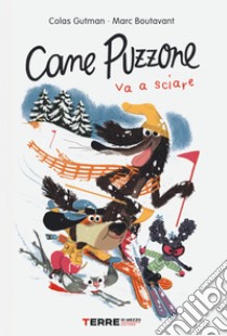 Cane puzzone va a sciare. Ediz. a colori libro di Gutman Colas