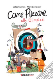 Cane puzzone alle olimpiadi. Ediz. a colori libro di Gutman Colas