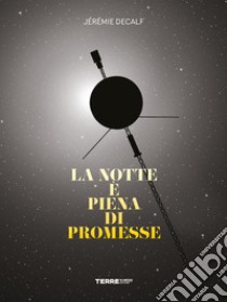 La notte è piena di promesse. Ediz. illustrata libro di Decalf Jérémie