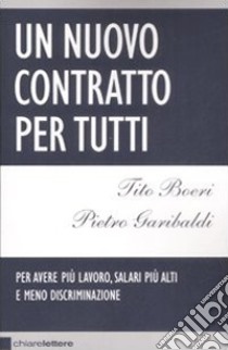 Un nuovo contratto per tutti libro di Boeri Tito; Garibaldi Pietro