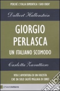 Giorgio Perlasca. Un italiano scomodo libro di Hallenstein Dalbert - Zavattiero Carlotta