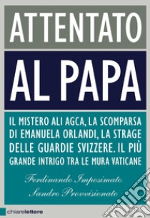 Attentato al Papa libro di Imposimato Ferdinando; Provvisionato Sandro