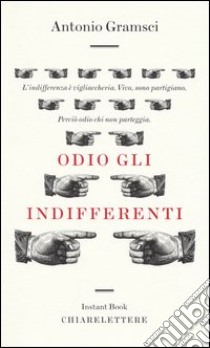 Odio gli indifferenti libro di Gramsci Antonio