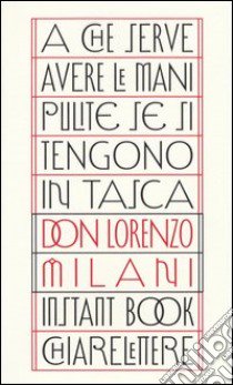 A che serve avere le mani pulite se si tengono in tasca libro di Milani Lorenzo