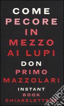 Come pecore in mezzo ai lupi libro di Mazzolari Primo