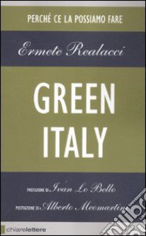 Green Italy. Perché ce la possiamo fare libro di Realacci Ermete