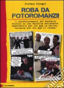 Roba da fotoromanzi libro di Disegni Stefano