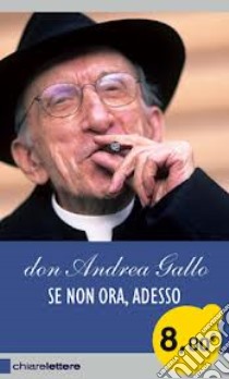 Se non ora adesso. Le donne, i giovani, la liberazione libro di Gallo Andrea