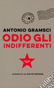 Odio gli indifferenti libro di Gramsci Antonio; Bidussa D. (cur.)