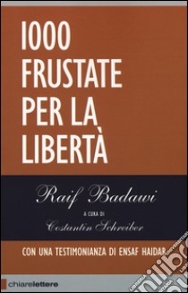 1000 frustate per la libertà libro di Badawi Raif; Schreiber C. (cur.)