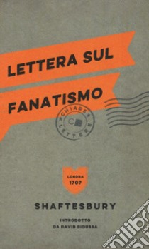 Lettera sul fanatismo libro di Shaftesbury Anthony