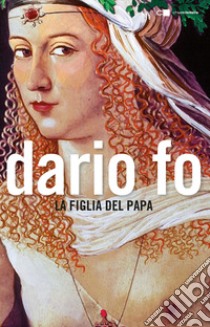 La figlia del papa libro di Fo Dario