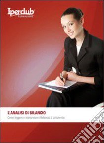 L'analisi di bilancio. Come leggere e interpretare il bilancio di un'azienda libro di Fresa Dario