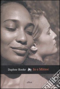 Io e Mittee libro di Rooke Daphne