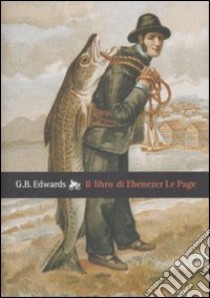 Il libro di Ebenezer Le Page libro di Edwards Gerald B.