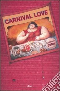 Carnival love libro di Dunn Katherine