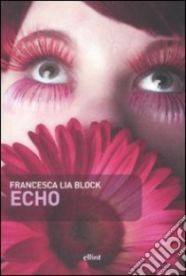 Echo libro di Block Francesca L.