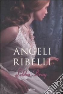 Angeli ribelli libro di Bray Libba