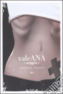 ValeANA libro di Fardin Martita