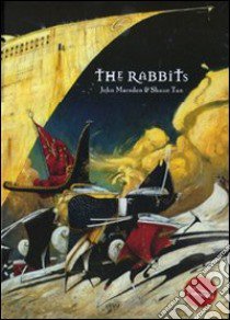 The Rabbits. Ediz. illustrata libro di Marsden John; Tan Shaun