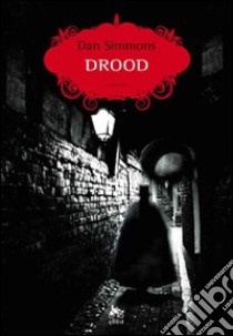 Drood libro di Simmons Dan