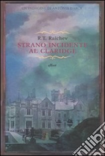 Strano incidente al Claridge libro di Raichev R. T.