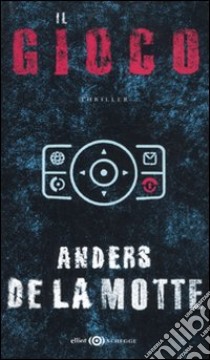 Il gioco libro di De La Motte Anders