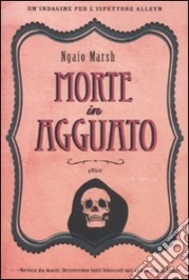 La morte in agguato libro di Marsh Ngaio