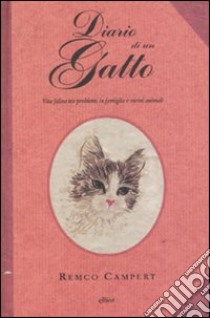 Diario di un gatto. Vita felina tra problemi in famiglia e vicini animali libro di Campert Remco