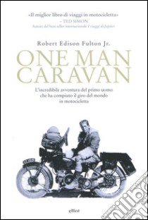 One man caravan libro di Fulton Robert Edison jr.