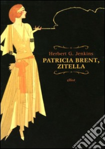 Patricia Brent, zitella libro di Jenkins Herbert G.