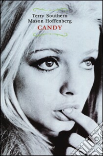 Candy libro di Southern Terry; Hoffenberg Mason