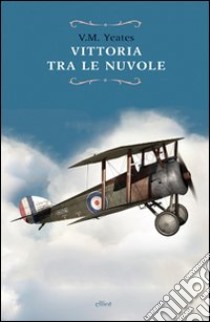 Vittoria tra le nuvole libro di Maslin Yeates Victor