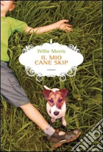 Il mio cane Skip libro di Morris Willie