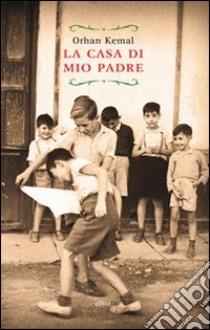 La casa di mio padre libro di Kemal Orhan