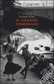 Il grande imbroglio libro di Criel Gaston