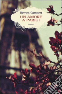 Un amore a Parigi libro di Campert Remco