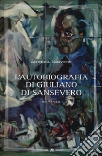 L'autobiografia di Giuliano di Sansevero libro di Giovene Andrea