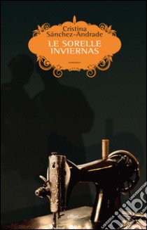 Le sorelle Inviernas libro di Sánchez-Andrade Cristina