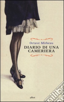 Diario di una cameriera libro di Mirbeau Octave