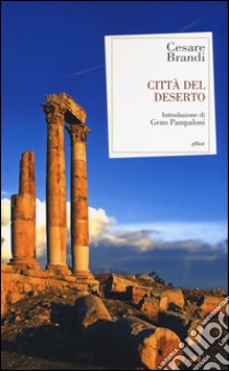 Città del deserto libro di Brandi Cesare