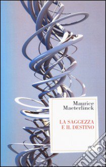 La saggezza e il destino libro di Maeterlinck Maurice