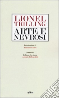 Arte e nevrosi libro di Trilling Lionel