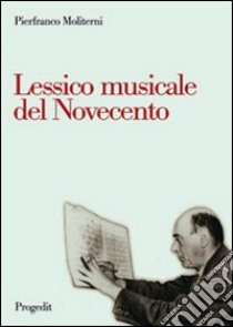 Lessico musicale nel Novecento libro di Moliterni Pierfranco
