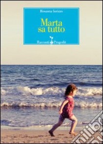 Marta sa tutto libro di Iorizzo Rosanna