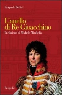 L'anello di Re Gioacchino libro di Bellini Pasquale