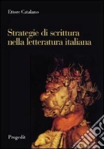 Strategie di scrittura nella letteratura italiana libro di Catalano Ettore