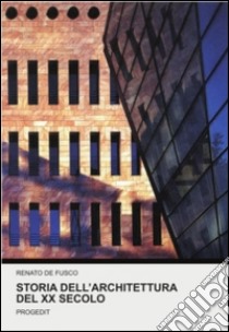 Storia dell'architettura del XX secolo libro di De Fusco Renato