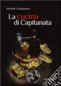 La cucina di Capitanata libro di Campanaro Michele